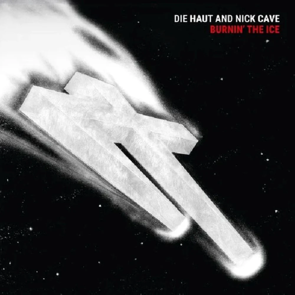 Die Haut And Nick Cave Burnin' The Ice Vinyl LP 2025