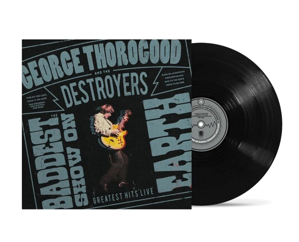 George Thorogood And The Destroyers The Baddest Show On Earth: Greatest Hits Live Vinyl LP Due Out 12/06/26