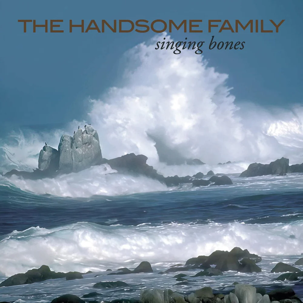 The Handsome Family Singing Bones Vinyl LP Due Out 08/05/26