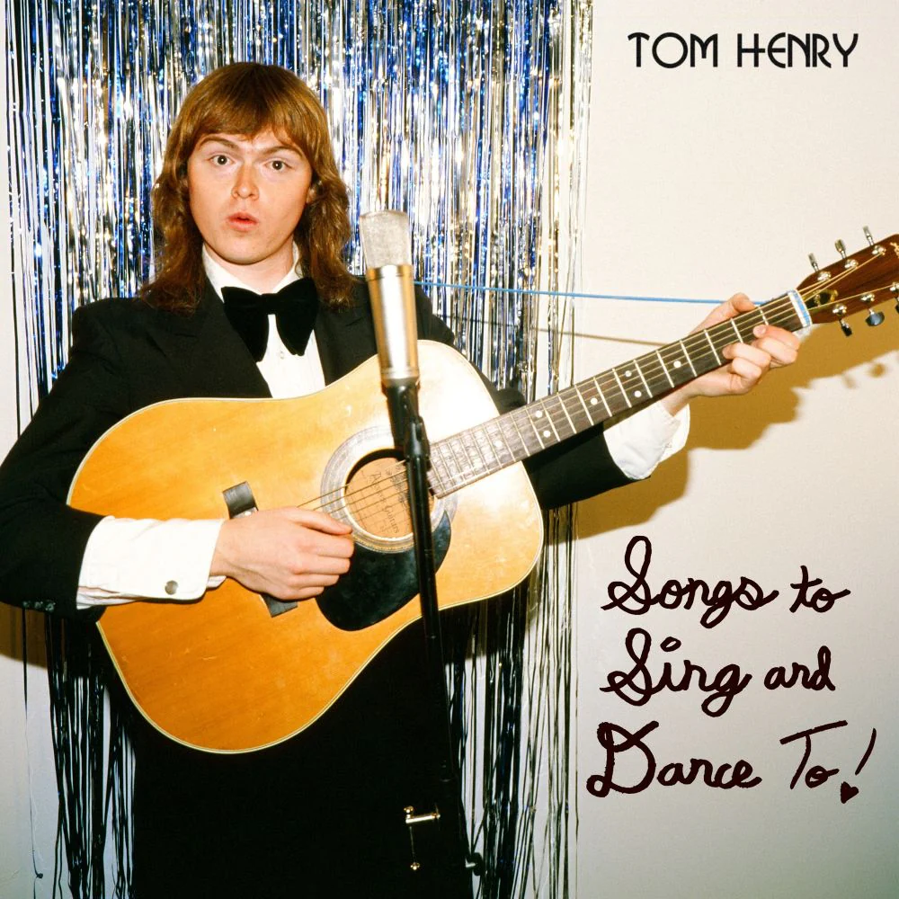 Tom Henry Songs to Sing and Dance To Vinyl LP Due Out 28/08/26