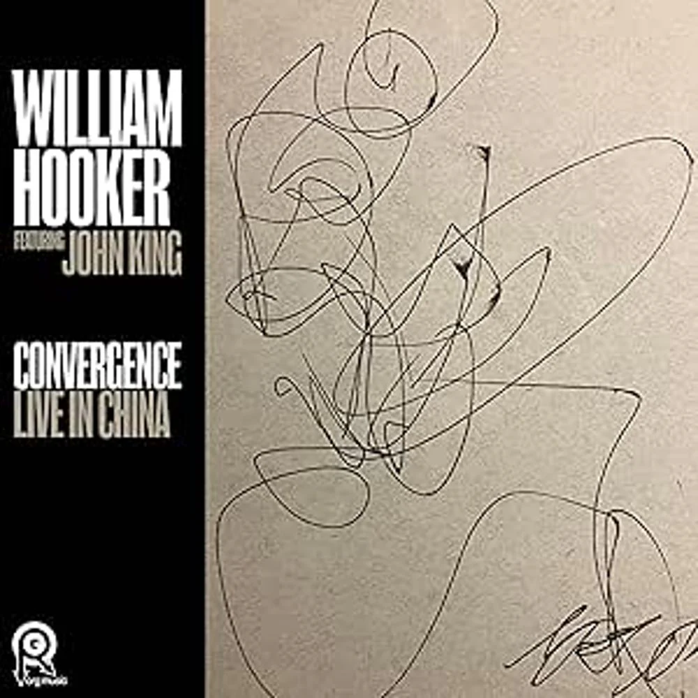 William Hooker Convergence: Live in China Vinyl LP Due Out 15/05/26